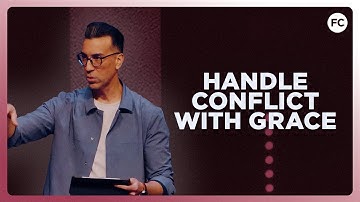 Handle Conflict With Grace
