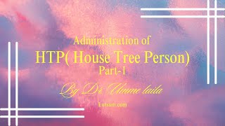 Administration of House Tree Person Test | Part-1