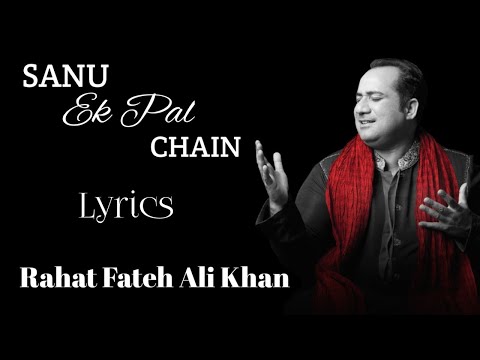 Sanu Ek Pal Chain | Lyrics | Rahat Fateh Ali Khan | Raid