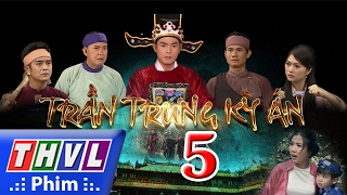 THVL | Trần Trung kỳ án - Tập 5