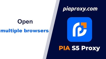 How to Open Multiple Browser Windows with Piaproxy: Detailed Tutorial