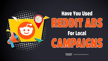Have You Used Reddit Ads For Local Campaigns?