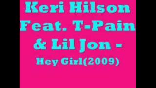 KeriHilson Ft T-pain & Lil Jon -Hey Girl