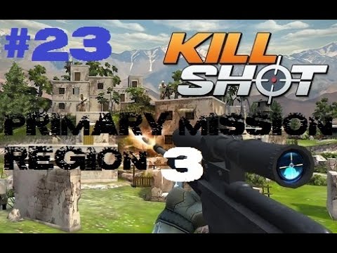 Kill Shot Primary Mission Region 3 - Kill 3 Armed Medics - Part 23 Gameplay