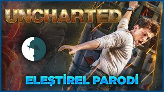 UNCHARTED - ELEŞTİREL PARODİ