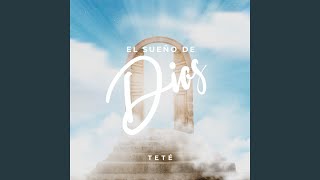 Video thumbnail of "teté - El Sueño De Dios"