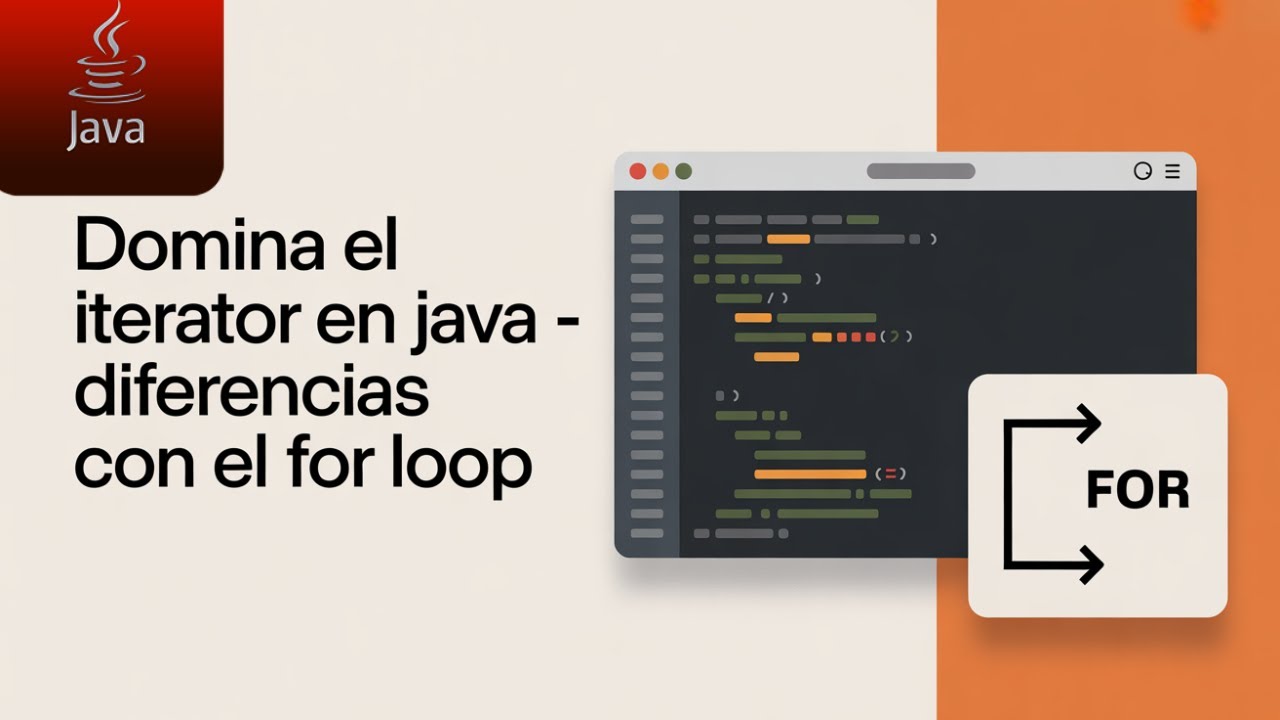 Domina el Iterator en Java - Diferencias con el For Loop y Ejemplos ...