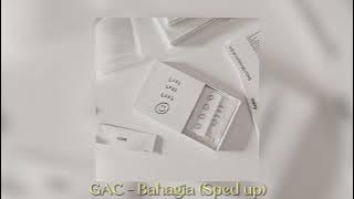 GAC - Bahagia (Sped up)