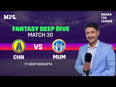 MPL Fantasy Deep Dive: CHN VS MUM | Indian T20 League 2021 | Match 30 | Top Picks & Prediction