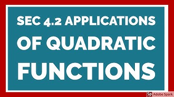Sec 4.2 Applications of Quadratic Functions