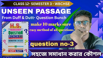 Unseen Passage Class 12 English Semester 3 | WBCHSE | Duff & Dutt Practice with Answers