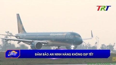 Dịch vụ đảm bảo an ninh hàng không là gì năm 2024