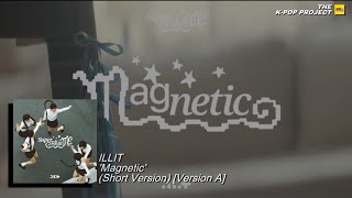 [아일릿] ILLIT - ‘Magnetic’ (Short Version) [Version A]