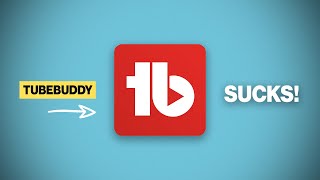 TubeBuddy For YouTube | TubeBuddy SUCKS!