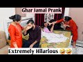 Ghar jamai prank on wife  bhagwan aisa damad kisiko na mile  extremely hilarious 