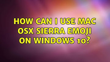 How can I use Mac OSX Sierra emoji on Windows 10?