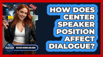 How Does Center Speaker Position Affect Dialogue?