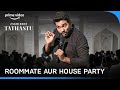 Roommate aur house party  tathastu  deleted joke  a stand up special  zakir khan