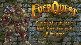 Everquest: Rogue Adventures High Pass, Gorge of King Xorbb & Runnyeye