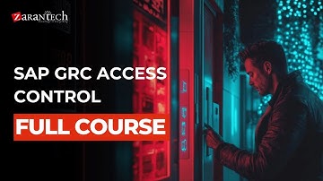 SAP GRC Access Control Full Course | ZaranTech