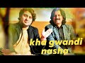 Pashto best  sonng kha gwandi nasha mo charta charta karay we