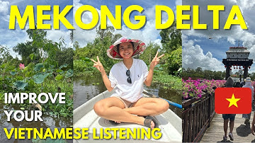 learn vietnamese NATURALLY in the Mekong Delta (Miền Tây) 【Listening Practice】 - Upper Beginner