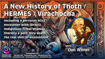 FractalU- Dan Winter: A New History of Thoth / HERMES / Virachocha