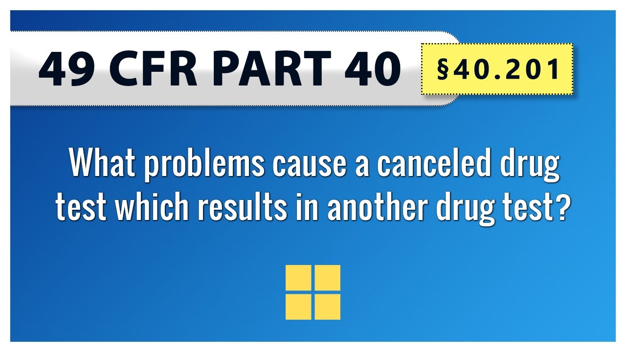 §40.201 What problems cause a canceled drug test which results in