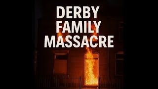 Inside the Flames: The Shocking Derby Massacre #TrueCrime #CrimeDocumentary