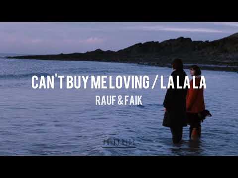 Rauf x Faik - Can't Buy Me Loving La La La