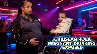 Chrisean Rock Says SHE DID NOT DRINK My During Pregnancy With Chrisean Jr Alcohol Fetal EXPOSED