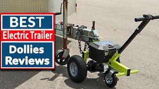 5 Best Electric Trailer Dollies to Navigate Narrow Areas