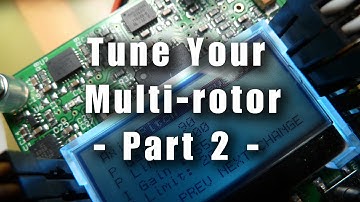 Tune Your Multi-rotor Part 2