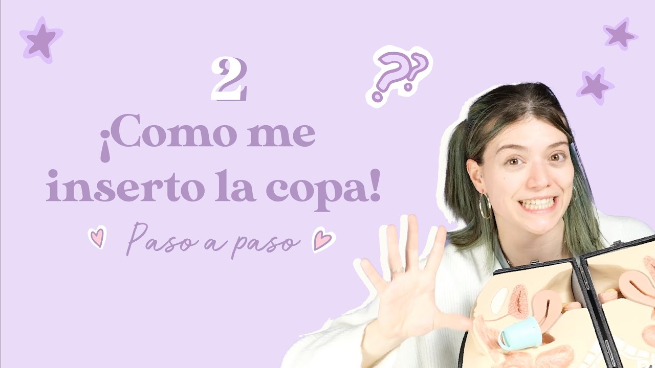 ¿Cómo insertar la copa menstrual? - Paso a paso 💖