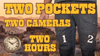 Two pockets, two cameras, and two hours.