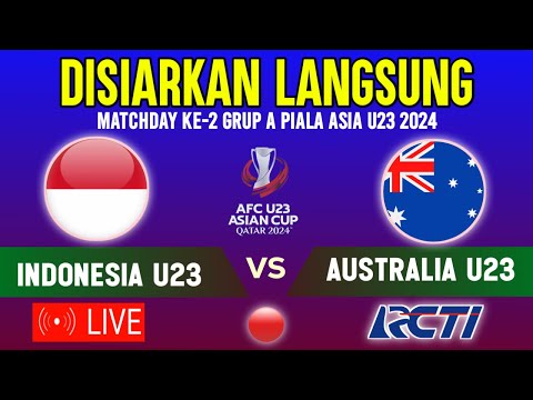 🔴DISIARKAN LANGSUNG ! LIVE RCTI JADWAL TIMNAS INDONESIA U23 VS AUSTRALIA U23, PIALA ASIA U23 2024