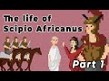 Life of Scipio Africanus Part 1