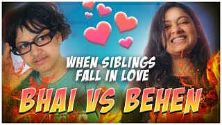 When Siblings Fall In Love : Bhai Vs Behen