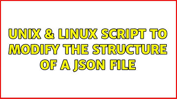 Unix & Linux: Script to modify the structure of a JSON file