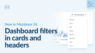New in Metabase 56: Filters on dashboard cards and in headings