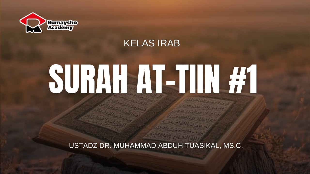 Irab Surah At Tin #1 - Dr. Muhammad Abduh Tuasikal, M.Sc.