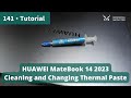 Speed Up Your HUAWEI MateBook 14 2023   Prevent Overheating With Dust Cleaning &amp; New Thermal Paste