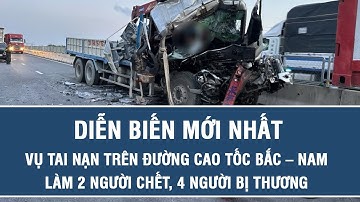 Diễn biến mới nhất vụ tai nạn trên đường cao tốc Bắc – Nam làm 2 người chết, 4 người bị thương