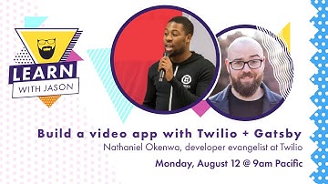 Build a Video App With Twilio + Gatsby (with Nathaniel Okenwa) — Learn With Jason