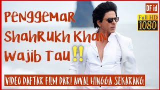 Film Shahrukh khan dari thn 1992 s/d 2021