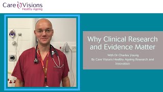 Dr Charles Young: Why Clinical Research and Evidence Matter to Us by Care Visions Healthy Ageing
