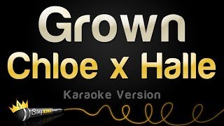 Chloe x Halle - Grown (Karaoke Version)