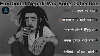 Emotional Nepali Rap Songs 💔 | Heart Touching Rap Collection | Love, Pain & Struggle