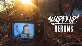 Scooped Up! - Reruns (Official Music Video)