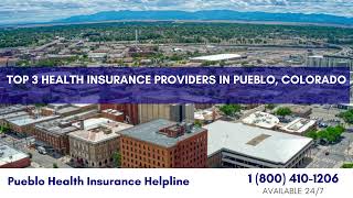 Top 3 Health Insurance Providers in Pueblo, Colorado